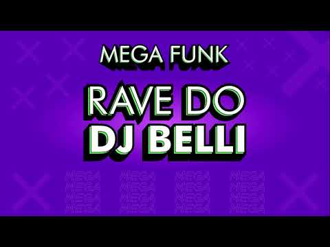 MEGA FUNK RAVE do DJ BELLI