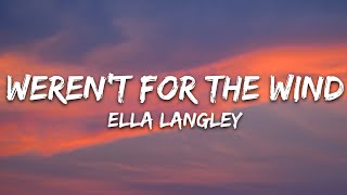 Ella Langley - weren't for the wind (Lyrics)