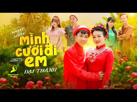 Mình cưới đi em - Đại Thành
