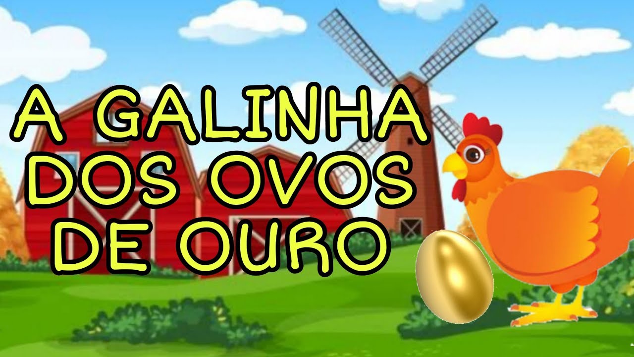 A GALINHA DOS OVOS DE OURO