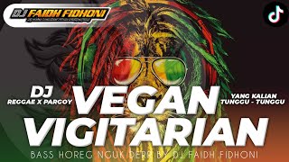 Download lagu DJ VEGAN VIGITARIAN - KING MASMUS REGGAE X PARGOY BASS NGUK DER BY DJ FAIDH FIDHONI mp3 Download lagu DJ VEGAN VIGITARIAN - KING MASMUS REGGAE X PARGOY BASS NGUK DER BY DJ FAIDH FIDHONI mp3