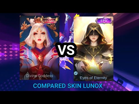 COMPARED SKIN LUNOX LEGEND DIVINE GODDESS VS SKIN EPIC EYES OF ETERNITY