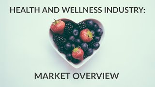Health and Wellness Industry Market Overview