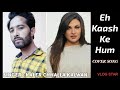 Eh Kaash Ke Hum Cover By Hits Kaler Chhalla India The New Bollywood Superhit Hindi Songs 2021