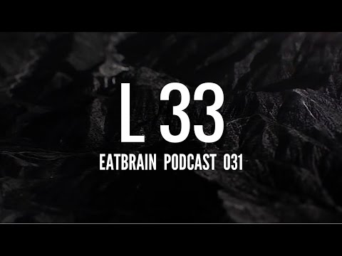 L 33 - Eatbrain Podcast [Ep. 031]