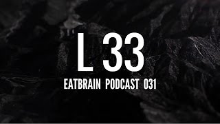 L 33 - Eatbrain Podcast [Ep. 031]