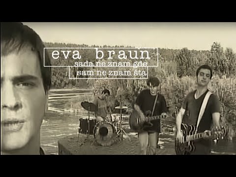 Eva Braun - Sada ne znam gde sam ne znam šta (Official Video)