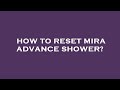 How to reset mira advance shower?