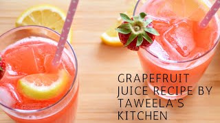 How To Make Fresh Grapefruit Juice Recipe By Taweela