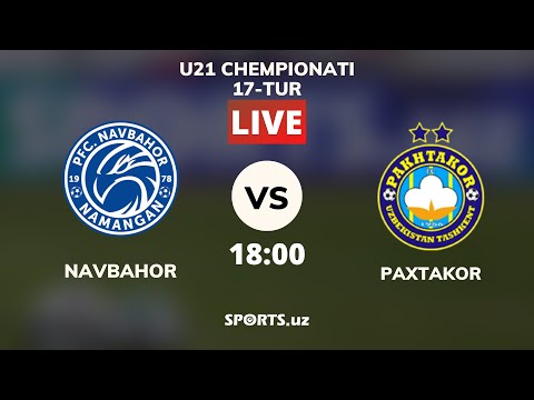 U21 Chempionati. NAVBAHOR - PAXTAKOR | U21 Чемпионати НАВБАҲОР - ПАХТАКОР