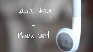 Laura Shay - Please don't