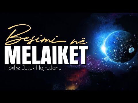Besimi në Melaike - Hoxhë Jusuf Hajrullahu