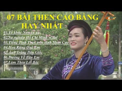 VCBG - 7 Bài hát then Cao Bằng hay nhất - Điệu then nhớ Bác