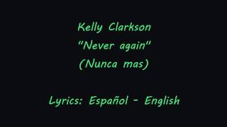 Never again - Kelly Clarkson subtitulada español/English