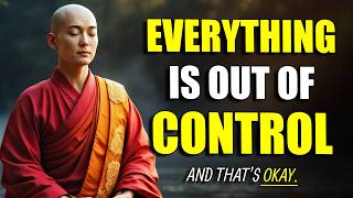 DON'T WORRY. EVERYTHING IS OUT OF CONTROL | 8 Buddhist Antidotes for an Anxious Mind