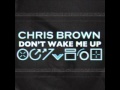 Chris Brown Don T Wake Me Up Audio