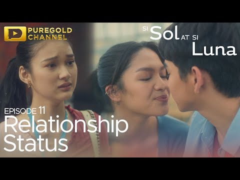 Si Sol at Si Luna | Episode 11 “Relationship Status”