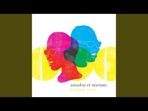 Amadou & Mariam - Je pense à toi