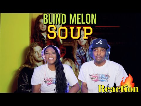 First Time Hearing Blind Melon - “Soup” Reaction | Asia and BJ