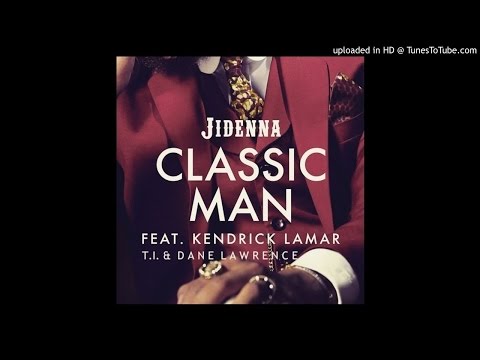 Jidenna - Classic Man (Remix feat. Kendrick Lamar, Dane Lawrence & T.I.)