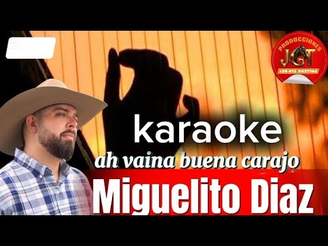 Karaoke ah vaina buena carajo, Miguelito Diaz 