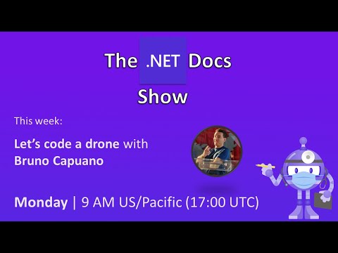 The .NET Docs Show - Let's code a drone 🛸 to follow faces with Bruno Capuano