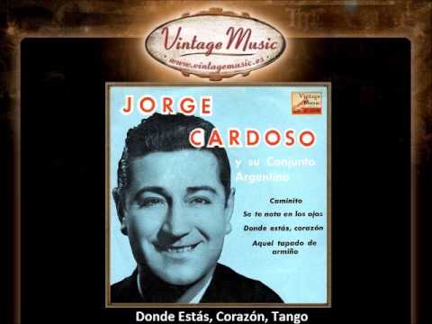 Jorge Cardoso -- Donde Estás, Corazón, Tango (VintageMusic.es)