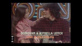 DONOVAN &amp; ASTRELLA LEITCH - LOVE IS ONLY FEELING (remastering)