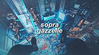 sopra - gazzelle (8D AUDIO)