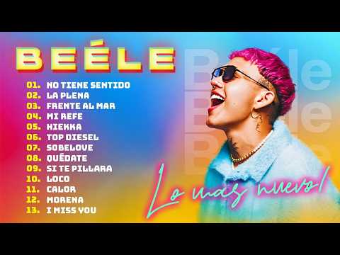 MIX BEÉLE ÉXITOS 2026 - LOS 30 MEJORES CANCIONES DE BEELE - THE BEST SOLO HITS DEL MOMENTO REGGAETON