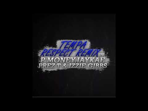 Tempa ft. P Money, Jaykae, President T, Izzie Gibbs - GIMME RESPECT - ALL STAR REMIX (2018)