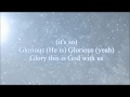 For King And Country Glorious Lyric Video