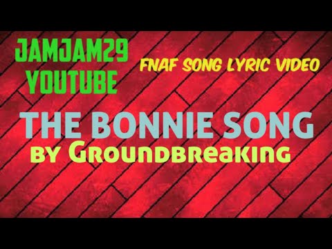 Fnaf Song Lyric Video - The Bonnie Song by Groundbreaking