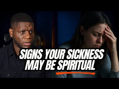 Signs Your Sickness Might Be Spiritual