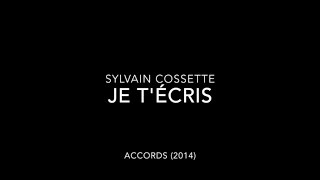 Sylvain Cossette - Je t&#39;écris