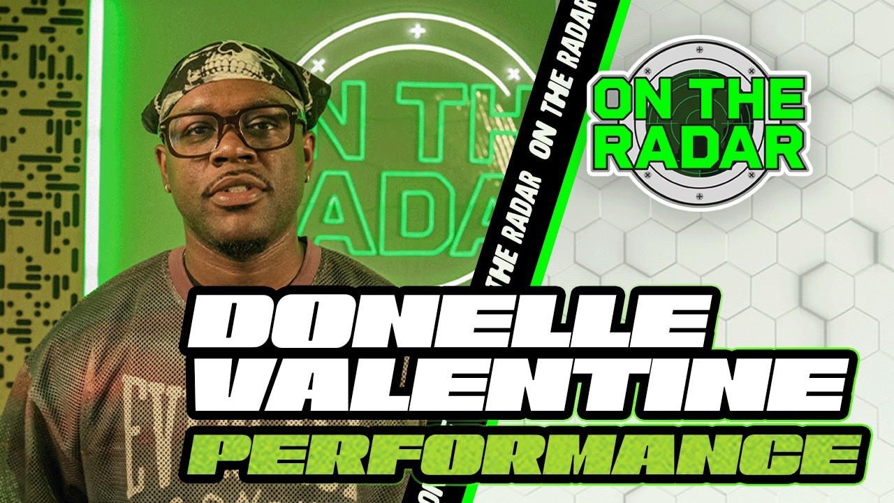 Donelle Valentine "Whats Good" | On The Radar Performance