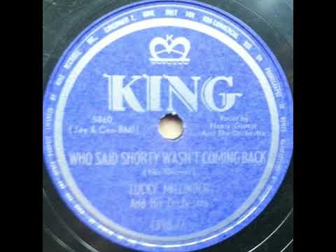 1950-Lucky Millinder-Who Said Shorty Wasn't Coming Back (Stereo)