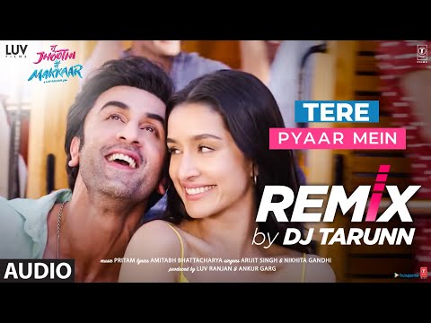 Tere Pyaar Mein (Remix) (Audio) by DJ Tarunn | TJMM | Ranbir K, Arijit Singh, Nikhita G | Pritam