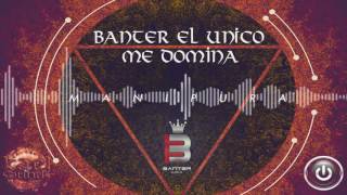 Banter El Único - Me Domina (Prod. By Kael Sounds &amp; Audio Factory SAS)