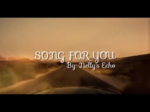 Nelly's Echo - Song For You [Official Lyric Video]