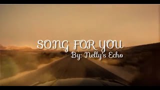Nelly's Echo - Song For You [Official Lyric Video]