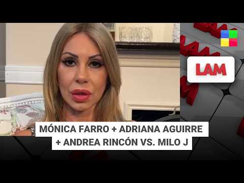 MÓNICA FARRO + ADRIANA AGUIRRE + ANDREA RINCÓN VS. MILO J #LAM | Programa completo (10/02/26)
