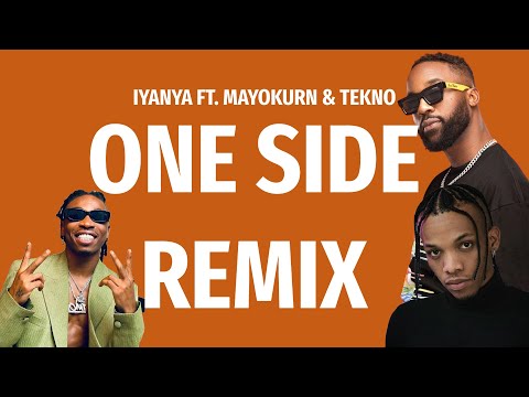 Iyanya, Mayorkun & Tekno - One Side (Remix Lyrics)