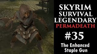 Skyrim - Survival Legendary - #35: The Enhanced Staple Gun