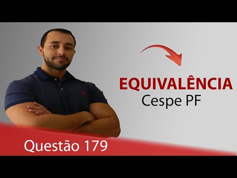 Questão 179 - Raciocínio Lógico (Equivalências) - Cespe PF