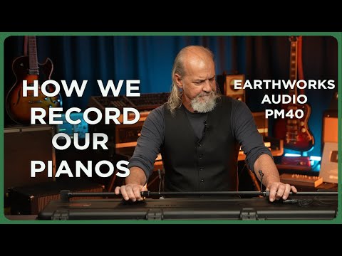 How We Record Our Pianos: The Earthworks Audio PM40 Piano Microphone System