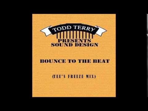 Todd Terry aka Sound Design - bounce to the beat (tee's freeze mix)