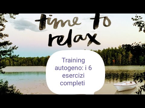 Training autogeno. Facciamo insieme tutti i 6 esercizi