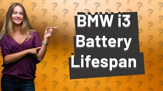 How long do the batteries last in a BMW i3?
