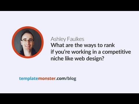 Ashley Faulkes — The ways to rank in a competitive niche